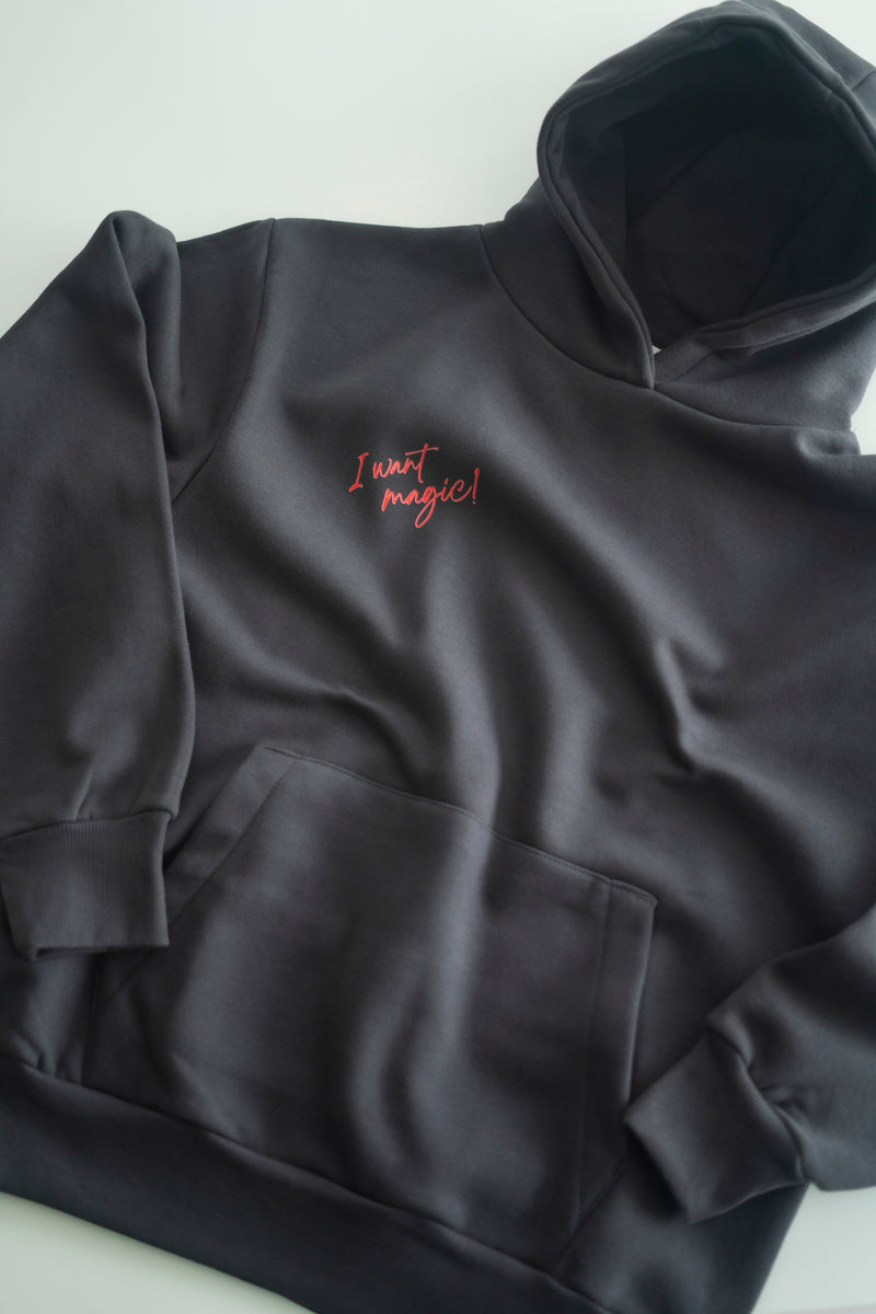 I WANT MAGIC! HOODIE