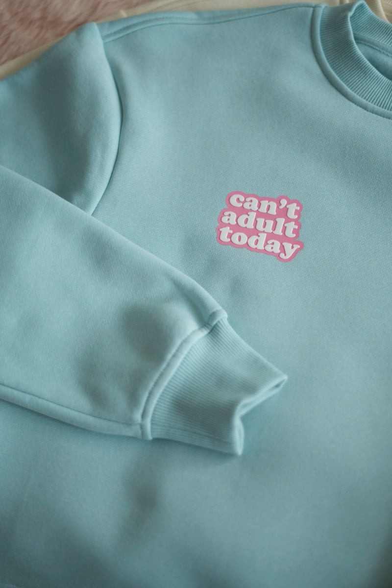 CAN'T ADULT TODAY BLUE SWEATER